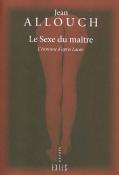 Le Sexe Du Maitre ; L'Erotisme D'Apres Lacan