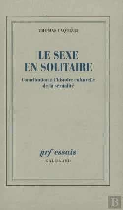 Bertrand.pt - Le Sexe En Solitaire ; Contribution A L'Histoire Culturelle De La Sexualite