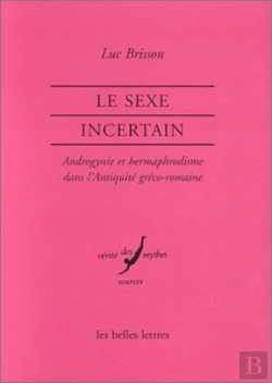 Bertrand.pt - Le Sexe Incertain; Androgynie Et Hermaphrodisme Dans L'Antiquité Gréco-Romaine