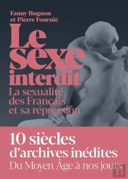 Bertrand.pt - Le Sexe Interdit ; La Sexualité Des Français ; Les Mots, Les Pratiques, La Répression
