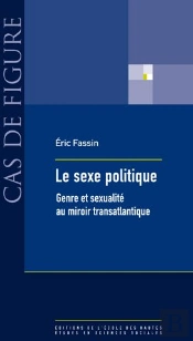 Le Sexe Politique ; Genre Et Sexualité Au Miroir Transatlantique