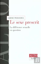 Le Sexe Prescrit - La Difference Sexuelle En Question