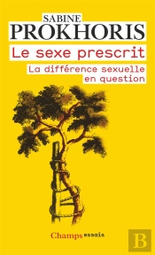 Le Sexe Prescrit ; La Différence Sexuelle En Questions
