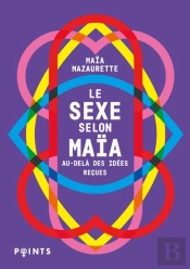 Le Sexe Selon Maïa ; Au-Delà Des Idées Reçues
