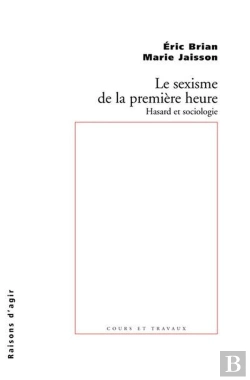 Bertrand.pt - Le Sexisme De La Première Heure ; Hasard Et Sociologie