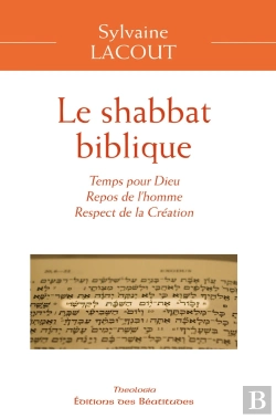 Bertrand.pt - Le Shabbat Biblique ; Temps Pour Dieu, Repos De L'Homme, Respect De La Création