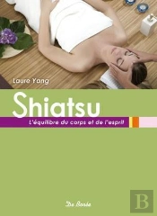 Le Shiatsu ; L'Équilibre Du Corps Et De L'Esprit