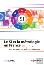 Le Si Et La Métrologie En France ; Des Unités De Mesure Aux Références