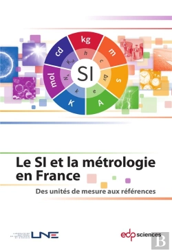 Bertrand.pt - Le Si Et La Métrologie En France ; Des Unités De Mesure Aux Références