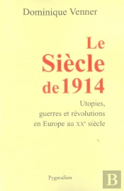 Le Siecle De 1914 ; Utopies, Guerres Et Revolutions En Europe Au Xx Siecle