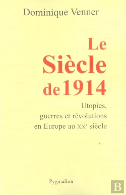 Bertrand.pt - Le Siecle De 1914 ; Utopies, Guerres Et Revolutions En Europe Au Xx Siecle