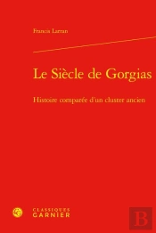 Le Siecle De Gorgias - Histoire Comparee D'Un Cluster Ancien