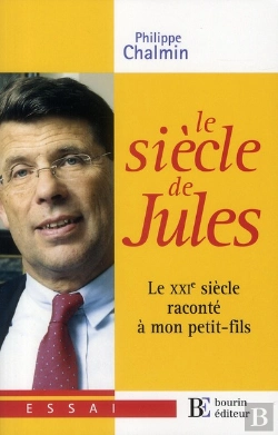 Bertrand.pt - Le Siècle De Jules ; Le Xxi Sièle Raconté À Mon Petit-Fils