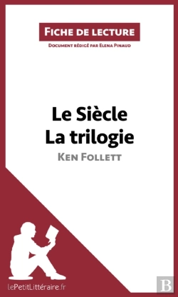 Bertrand.pt - Le Siècle De Ken Follett - La Trilogie (Fiche De Lecture)