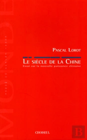 Le Siècle De La Chine ; Essai Sur La Nouvelle Puissance Chinoise