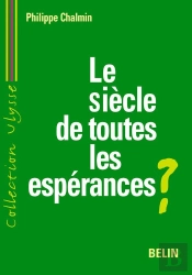 Le Siecle De Toutes Les Esperances ?