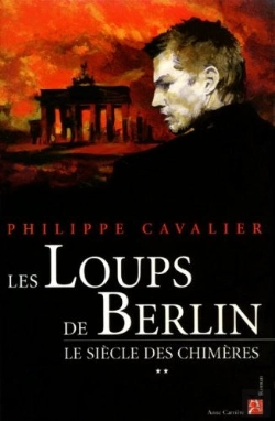 Bertrand.pt - Le Siècle Des Chimères T.2 ; Les Loups De Berlin