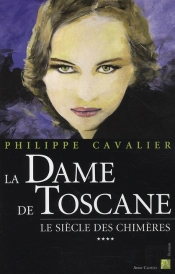 Le Siècle Des Chimères T.4 ; La Dame De Toscane