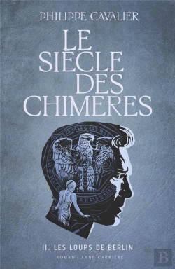 Bertrand.pt - Le Siècle Des Chimères Tome 2 : Les Loups De Berlin