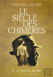 Le Siècle Des Chimères Tome 3 : Les Anges De Palerme