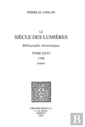 Le Siècle Des Lumières; Bibliographie Chronologique. T. Xxvi: 1789. Auteurs