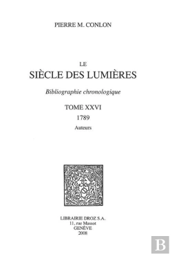 Bertrand.pt - Le Siècle Des Lumières; Bibliographie Chronologique. T. Xxvi: 1789. Auteurs