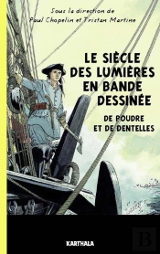 Le Siècle Des Lumières En Bande Dessinée ; De Poudre Et De Dentelles