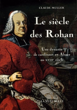 Bertrand.pt - Le Siecle Des Rohan, Une Dynastie De Cardinaux En Alsace Au Xviii Siecle