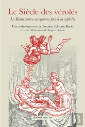 Le Siècle Des Véroles, La Renaissance Européenne Face À La Syphilis ; Une Anthologie