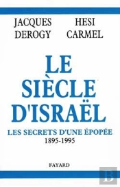 Le Siècle D'Israël : Les Secrets D'Une Épopée, 1895-1995