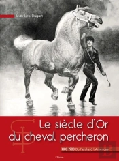 Le Siecle D'Or Du Cheval Percheron