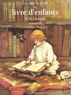 Bertrand.pt - Le Siecle D'Or Du Livre Des Enfants 1840-1940
