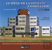 Le Siege De La Snvb-Cic A Nancy-Laxou 1970-2020