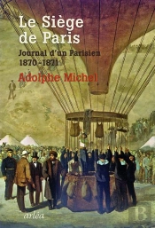 Le Siège De Paris ; Journal D'Un Parisien (1870-1871)