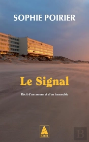 Le Signal : Récit D'Un Amour Et D'Un Immeuble