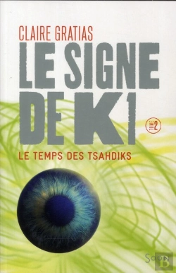 Bertrand.pt - Le Signe De K1 T.2 - Le Temps De Tsahdiks