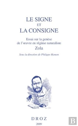 Bertrand.pt - Le Signe Et La Consigne ; Essai Sur La Génèse De L'Oeuvre En Régime Naturaliste, Zola