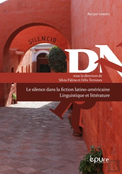 Bertrand.pt - Le Silence Dans La Fiction Latino-Américaine : Linguistique Et Littérature