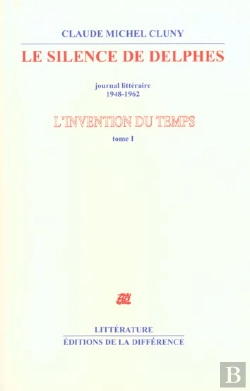 Bertrand.pt - Le Silence De Delphes ; Journal Littéraire 1948-1962 ; L'Invention Du Temps T.1