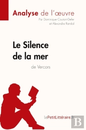 Le Silence De La Mer De Vercors ; Analyse Complète De L'Oeuvre Et Résumé