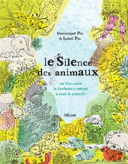 Bertrand.pt - Le Silence Des Animaux - Ou Comment Le Corbeau A Menti A Tout Le Monde