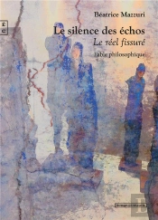 Le Silence Des Échos : Le Réel Fissuré