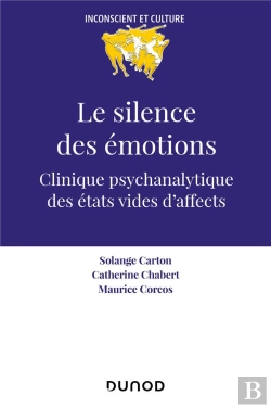 Bertrand.pt - Le Silence Des Émotions : Clinique Psychanalytique Des États Vides D'Affects