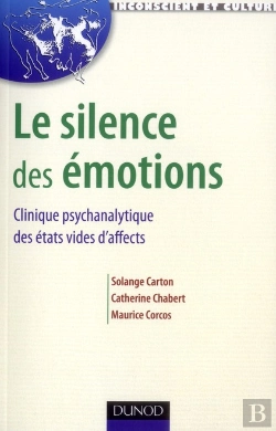 Bertrand.pt - Le Silence Des Émotions ; Clinique Psychanalytique Des États Vides D'Affects
