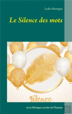 Bertrand.pt - Le Silence Des Mots - Ou La Musique Secrete De L Amo