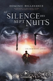 Le Silence Des Sept Nuits Tome 1 ; Les Derniers Jours