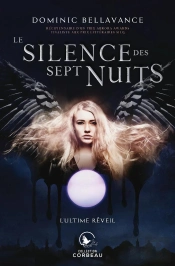 Le Silence Des Sept Nuits Tome 2 ; L'Ultime Réveil