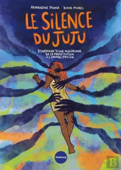 Bertrand.pt - Le Silence Du Juju : Itineraire D'Une Nigeriane, De La Prostitution A L'Emancipation