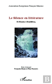 Le Silence En Litterature ; De Mauriac À Houellebecq