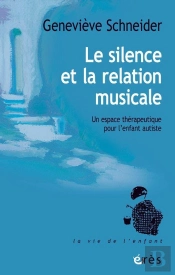 Le Silence Et La Relation Musicale : Un Espace Thérapeutique Pour L'Enfant Autiste